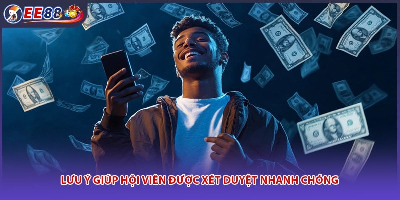 Lưu ý giúp hội viên được xét duyệt nhanh chóng