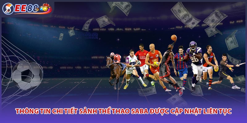 Thông tin chi tiết sảnh thể thao SABA được cập nhật liên tục