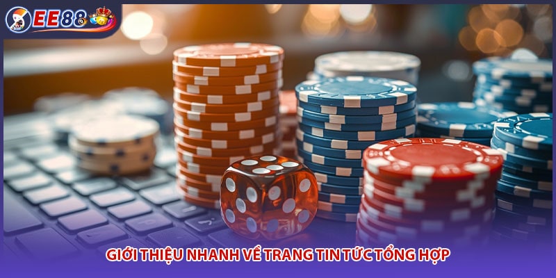 Giới thiệu nhanh về trang tin tức tổng hợp